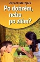 Po dobrém, nebo po zlém? 